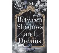 Between Shadows and Dreams: A Dark Paranormal Gothic Romance: 1