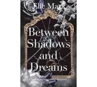 Between Shadows and Dreams: A Dark Paranormal Gothic Romance
