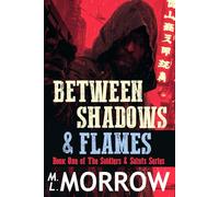 Between Shadows and Flames