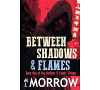 Between Shadows and Flames