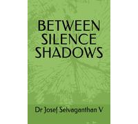 BETWEEN SHADOWS AND SILENCE