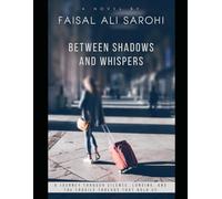 BETWEEN SHADOWS AND WHISPERS: A JOURNEY THROUGH SILENCE, LONGING, AND THE FRAGILE THREADS THAT HOLD US TOGETHER