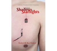 Between Shadows & Starlights: A Collection of Hypothetical Realities & Dreamscapes