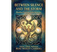 Between Silence and the Storm: Bloodline Convenant, Book One