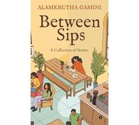 Between Sips: A Collection of Stories