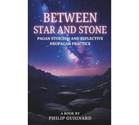 Between Star and Stone: Pagan Stoicism and Reflective Neopagan Practice