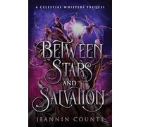 Between Stars and Salvation: A Celestial Whispers Prequel