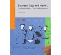 Between State and Market: Chinese Contemporary Art in the Post-Mao Era: 2