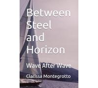 Between Steel and Horizon: Wave After Wave