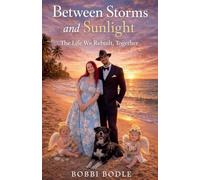 Between Storms and Sunlight: The Life We Rebuilt, Together: 4