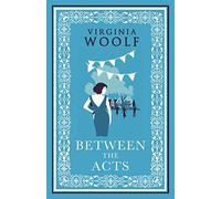 Between the Acts: Virginia Woolf