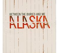 Between The Buried A - Alaska