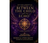 Between the Child and the Echo™: Continuity I