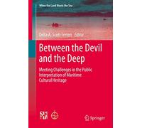 Between the Devil and the Deep: Meeting Challenges in the Public Interpretation of Maritime Cultural Heritage