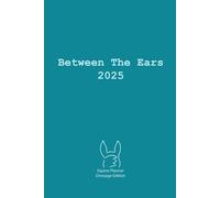 Between The Ears Equine Planner - Dressage Edition 2025: Planning your equestrian life has never been easier