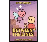 Between the Lines : A Roblox Dandy's World