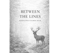 Between the lines: Mindfulness coloring book