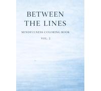 Between The Lines: Mindfulness Coloring Book Vol. 2