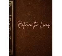 Between the Lines: The Lost Books and Buried Stories of Scripture