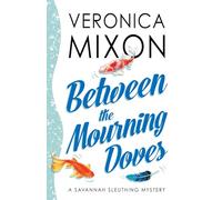 Between the Mourning Doves: A Savannah Sleuthing Mystery: 2