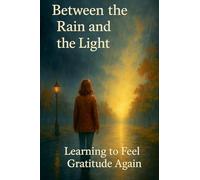 Between the Rain and the Light: 1