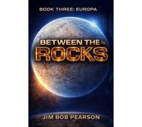 Between the Rocks-EUROPA: The Hollow Dark - (Book 3)