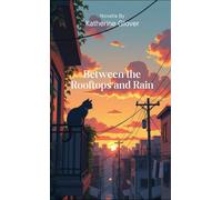 Between the Rooftops and Rain