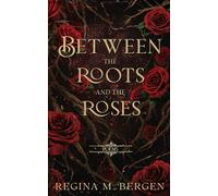 Between the Roots & the Roses