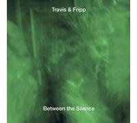 Between The Silence - Travis & Fripp (Audio CD)