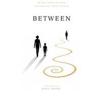 Between: The Small Changes That Shape How Children Learn-and Who They Become