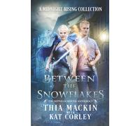 Between the Snowflakes: A Depths of Winter Anthology