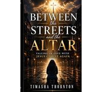 between the street and the altar: falling in love with Jesus Christ again