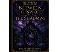 BETWEEN THE SWORD AND THE SHADOWS
