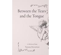 Between the Tears and the Tongue