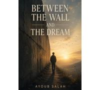 Between The Wall And The Dream: هذا ليس كتاباً… هذا ما تبقى منك