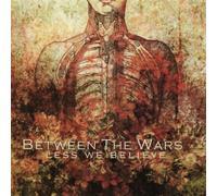 Between The Wars - Less We Believe