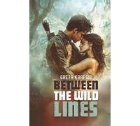 Between The Wild Lines: A Dystopian Romance: 1