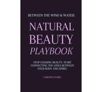 Between the Wind and Water: Natural Beauty Playbook