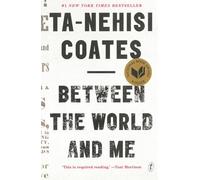 Between The World And Me by Ta-Nehisi Coates