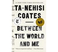 Between the World and Me: Ta-Nehisi Coates