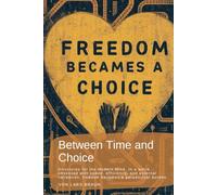 Between Time and Choice: Structures for the Modern Mind. In a world obsessed with speed, efficiency, and external validation, freedom becomes a paradoxical burden.