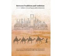 Between Tradition and Ambition: Saudi Arabia's Strategic Evolution, 2000-2025: Power, Identity, and Strategy in a Transforming State