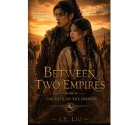 Between Two Empires - Vol. III: The Path of the Steppes