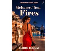 Between Two Fires: A Spicy Summer Escape Romance