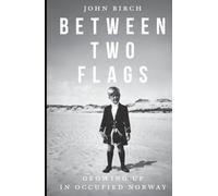 Between Two Flags: Growing up in Occupied Norway