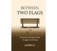 Between Two Flags: My Journey Through Family, Struggle and Healing