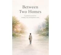 Between Two Homes: A Guided Journal for Writing Your Immigration Story