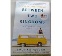 Between Two Kingdoms by Suleika Jaouad