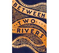 Between Two Rivers: Ancient Mesopotamia and the Birth of History
