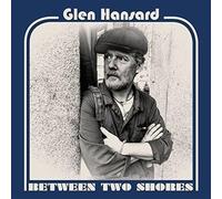 Between Two Shores - Glen Hansard (Vinile)